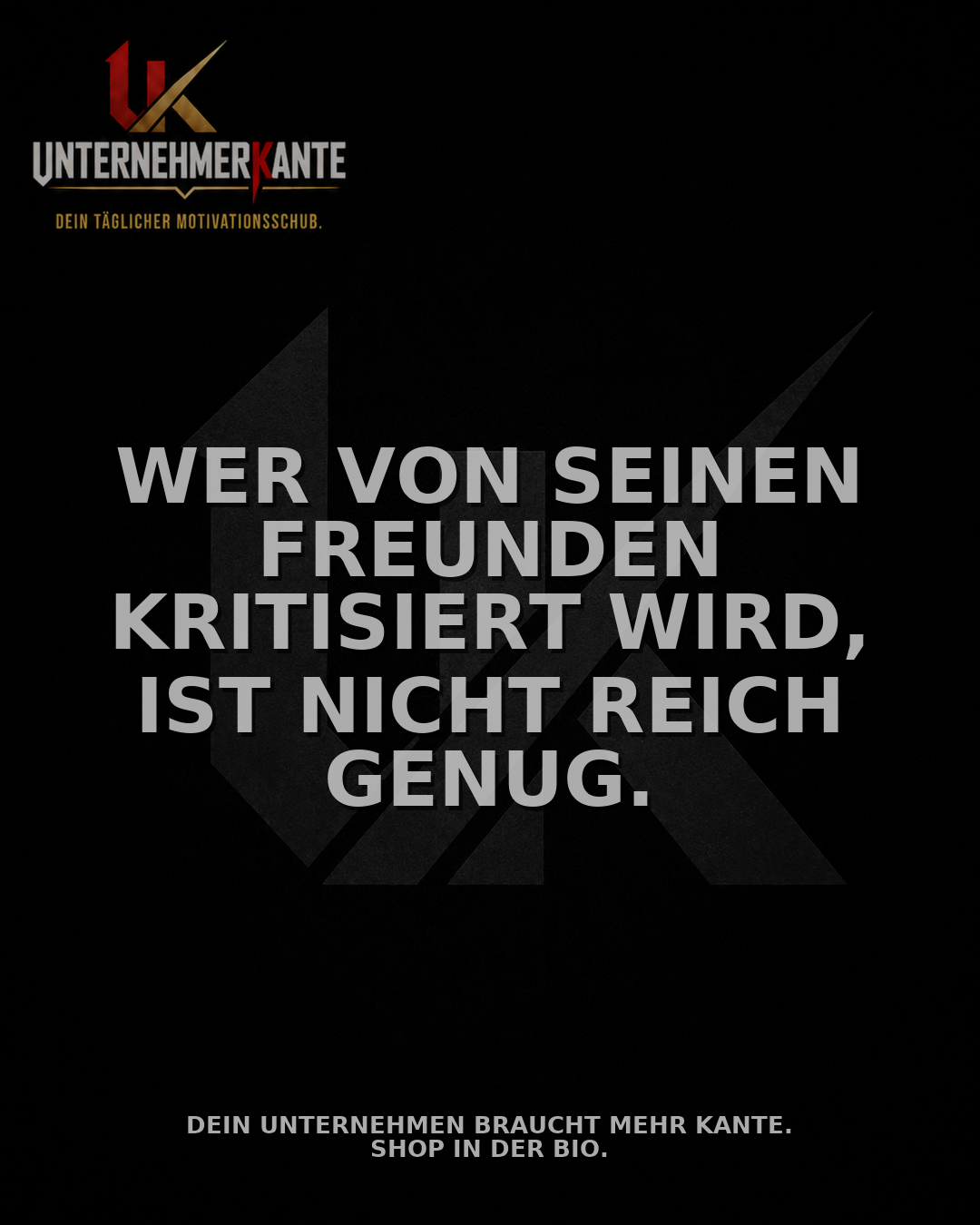 Motiv vom 15. August 2026: Wer von seinen Freunden kritisiert wird, ist nicht reich genug.