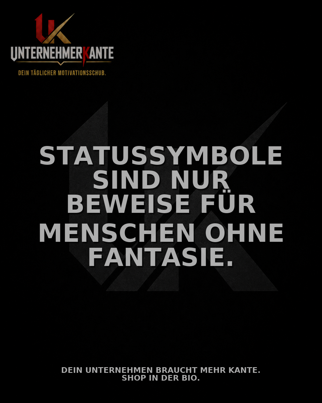 Motiv vom 11.09.2026: Statussymbole sind nur Beweise für Menschen ohne Fantasie.