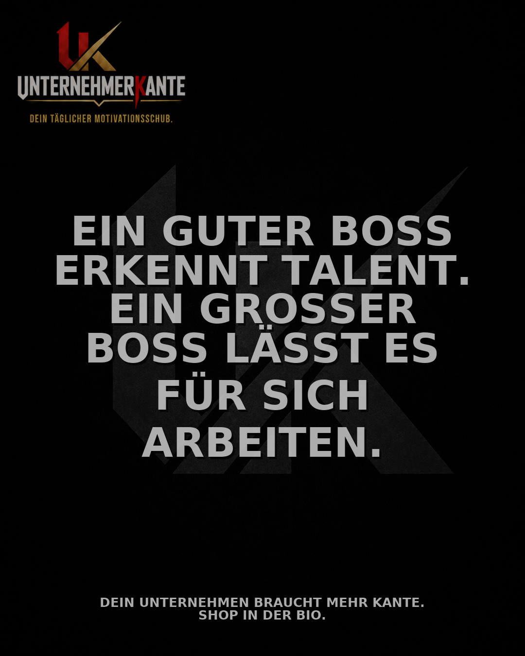 Motiv vom 22.09.2026: Ein guter Boss erkennt Talent. Ein großer Boss lässt es für sich arbeiten.